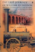 The Last Journey of William Huskisson  by GARFIELD, Simon 